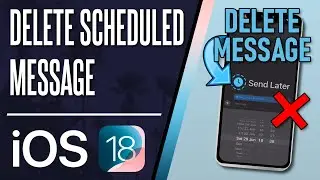 How to Delete Scheduled Message on iPhone (iOS 18)