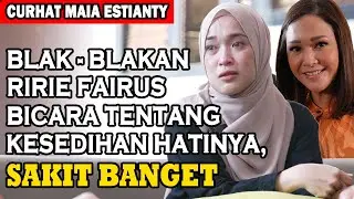 RIRIE FAIRUS MENANGIS CURHAT, BETAPA PERIHNYA DI KHIANATI ORANG TERDEKAT. SAKIT BANGET