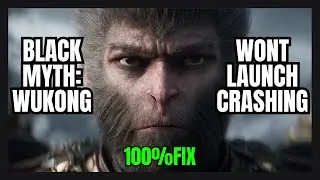 How to Fix Black Myth: Wukong Wont Launch / Crashing