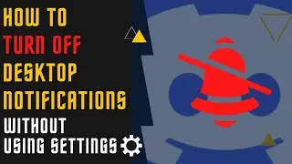 How to Turn Off Discord Desktop Notification without using Settings | GAKventure