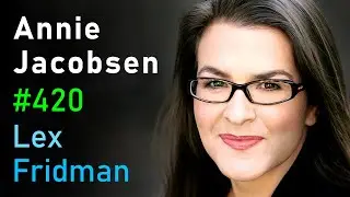 Annie Jacobsen: Nuclear War, CIA, KGB, Aliens, Area 51, Roswell & Secrecy | Lex Fridman Podcast 