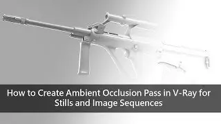 How to Create Ambient Occlusion Pass in V-Ray for Stills and Image Sequences