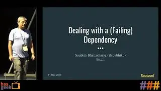 Dealing with a (failing) dependency
 by Soubhik Bhattacharya