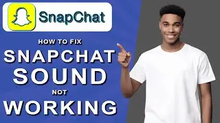 How to fix snapchat sound not working (2024)