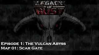 [Doom: Legacy of Rust] E1 - The Vulcan Abyss - Map 01 - Scar Gate - UVMax - 2,00