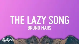 Bruno Mars - The Lazy Song (Lyrics)