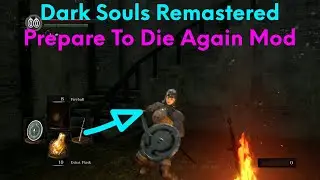 Dark Souls Prepare To Die Again Mod Part 2 | I'm Getting Sick And Tired Of This