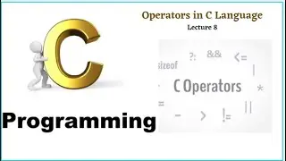 Operators || C Language || Lecture 8