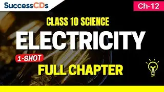 Electricity Class 10 SuccessCDs Full Chapter Explanation,  Chapter 12 QUESTION ANSWERS,  Numericals