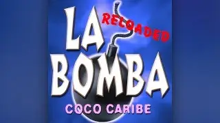 Coco Caribe - La Bomba (Reloaded) [Official]