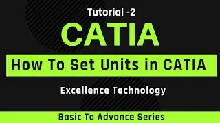 How to Setup Units in CATIA - CATIA Tutorial for Beginners - Excellence Technology