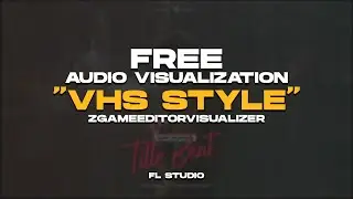 FREE / Audio Visualisation / Vhs Style / Template / ZGameEditorVisualizer / FL Studio