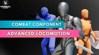 Combat Component - Tutorial Integration - Advanced Locomotion System
