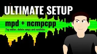 Ultimate mpd ncmpcpp setup