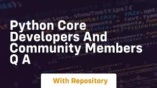 Python core developers and community members q a