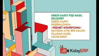 Hizmet Komisyonlu "Kredi Kartı Fişi" Nasıl Eklenir?