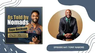 Centering Racial Equity and Inclusion with Tony Nabors | As Told By Nomads Podcast