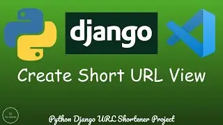 Python Django URL Shortener - Making the 