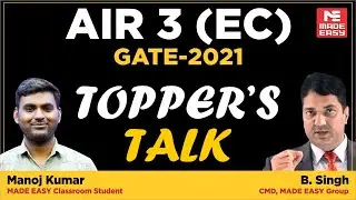 GATE 2021 Topper | Manoj Kumar | AIR-3 | EC |Topper’s Talk | MADE EASY Student | With B. Singh Sir