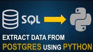 Connect Python to SQL | Read [Extract] Data from SQL Database Using Python | PostgreSQL to Pandas DF