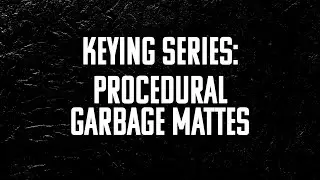 DaVinci Resolve Fusion: Keying Tutorial - Procedural Garbage Mattes