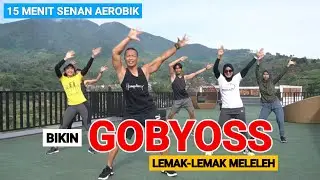 15 MENIT SENAM AEROBIK BIKIN GOBYOSS