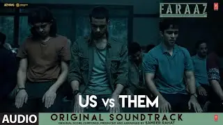 Faraaz (Original Soundtrack): Us VS Them | Zahan Kapoor, Aditya Rawal | Sameer Rahat |T-Series