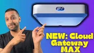 NEW Cloud Gateway Max: Initial thoughts/Specs vs Cloud Gateway Ultra