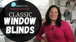 Classic Window Blinds (and Shades) for your Home! | Design Lesson 30