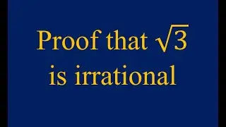 Proof that √3 (square root of 3) is irrational by contradiction