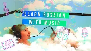 Learn Russian with Music