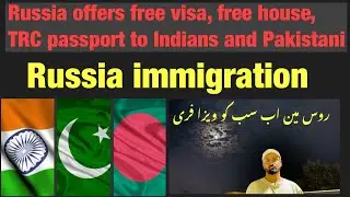 Russia offers passport, TRC and visa free for Indians and Pakistanis / Russia big offers free visa