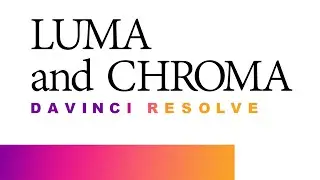 Separating Luma and Chroma in Davinci Resolve