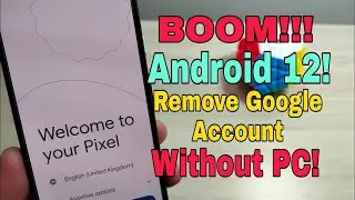 New Method! Without PC! All Google Pixel Android 12,Google Pixel 4a Remove Google Account,Bypass FRP