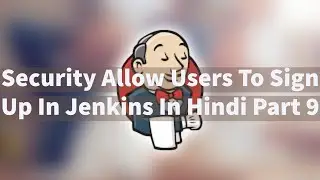 Security Allow Users To Sign Up In Jenkins In Hindi Part 9.