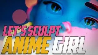 Anime Girl I - Sculpting Timelapse