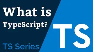 Introduction to TypeScript: TypeScript Series 2021