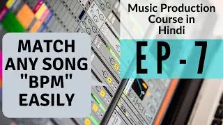 Music Production with Ableton - EP7 | How to Match song BPM