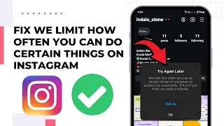 We Limit How Often You Can Do Certain Things On Instagram | Try Again Later