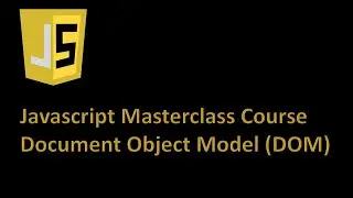 Javascript Masterclass Course : Document Object Model