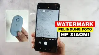 Cara Menambahkan Watermark Pelindung Pada Sebuah Foto Di Hp Xiaomi