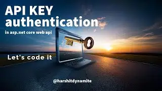 4.How to Implement API Key Authentication in ASP.NET Core Web API | Step-by-Step Guide with Code