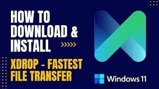 How to Download and Install Xdrop - Fastest File Transfer For Windows