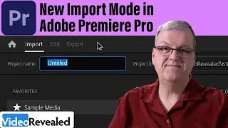 New Import mode in Premiere Pro