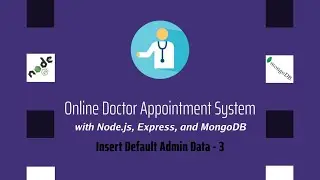 Node JS MongoDB Online Doctor Appointment Management System - Insert Default Admin Data - 3