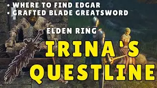 Irina questline Elden Ring | Where to find Edgar in Castle Morne