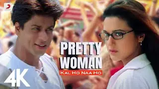 Pretty Woman - Kal Ho Naa Ho | Shah Rukh Khan | Preity | Shankar Mahadevan | SEL | 4K Video