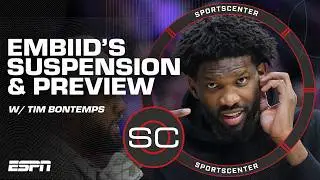 Tim Bontemps details Joel Embiid's suspension + Warriors vs. Celtics PREVIEW | SportsCenter