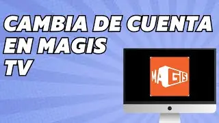 Cómo Cambiar Cuenta en Magis TV (2024)