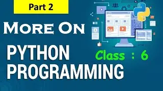 More On Python | PART - 2 | Class 6 | Computer | Operators in Python | CBSE / CAIE |